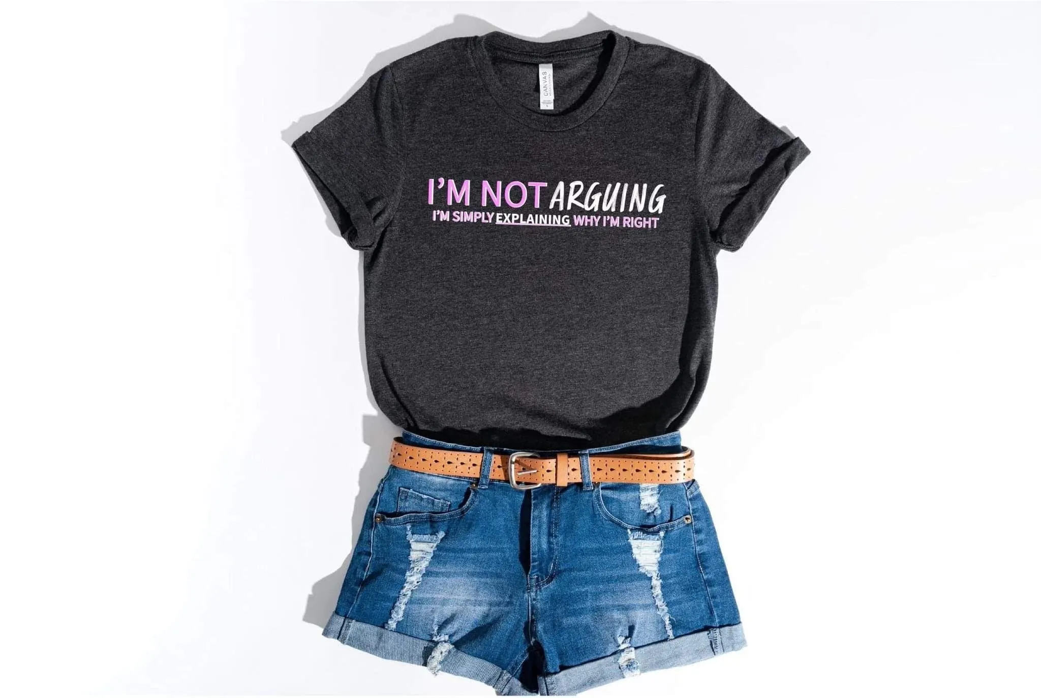 "Im Not Arguing" Tee